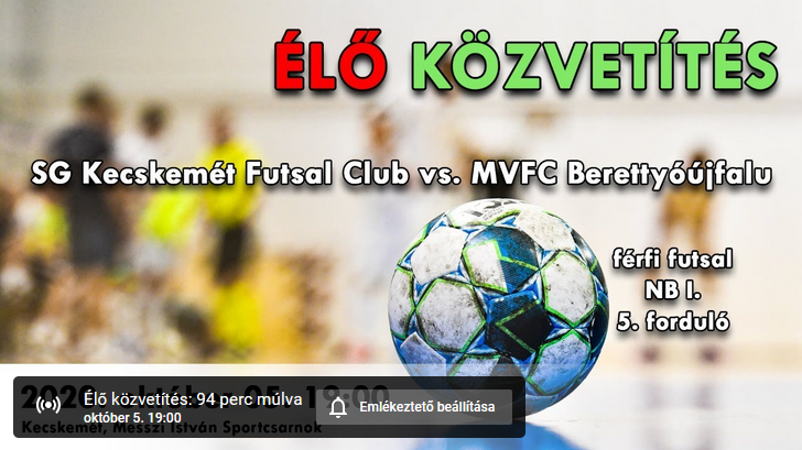 ÉLŐ közvetítés! SG Kecskemét Futsal Club vs. MVFC Berettyóújfalu