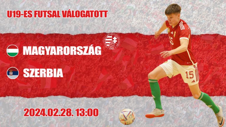 Magyarország – Szerbia U19 válogatott