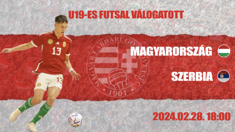 Magyarország – Szerbia U19 válogatott mérkőzés