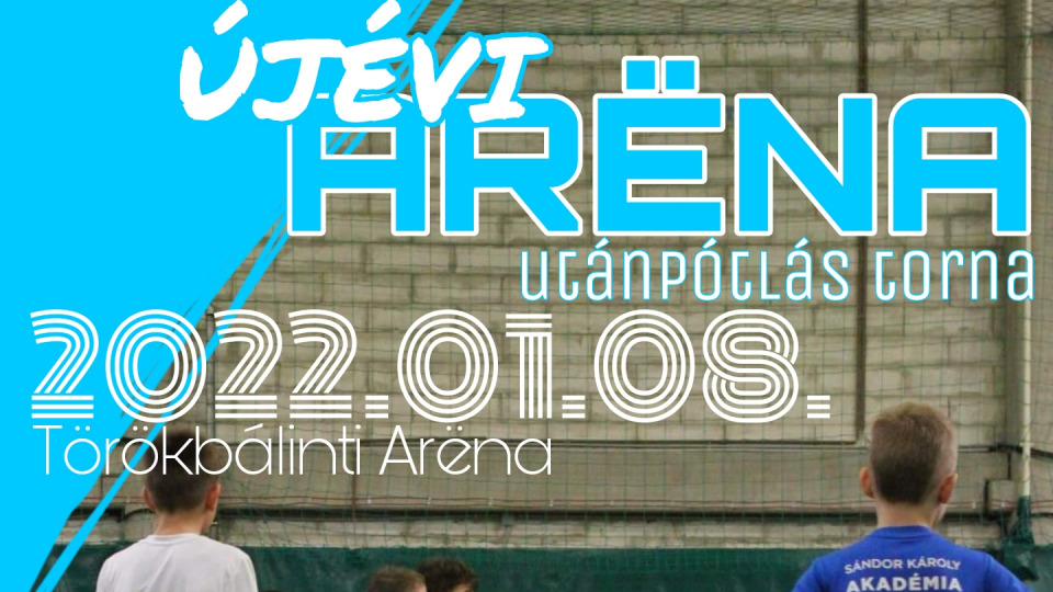 ÚJÉVI ARENA UTÁNPÓTLÁS TORNA